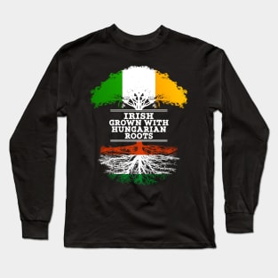 Irish Grown With Hungarian Roots - Gift for Hungarian With Roots From Hungary Long Sleeve T-Shirt